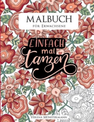 Cover for Verena Munstermann · Malbuch fur Erwachsene: Einfach mal tanzen (Paperback Book) (2021)
