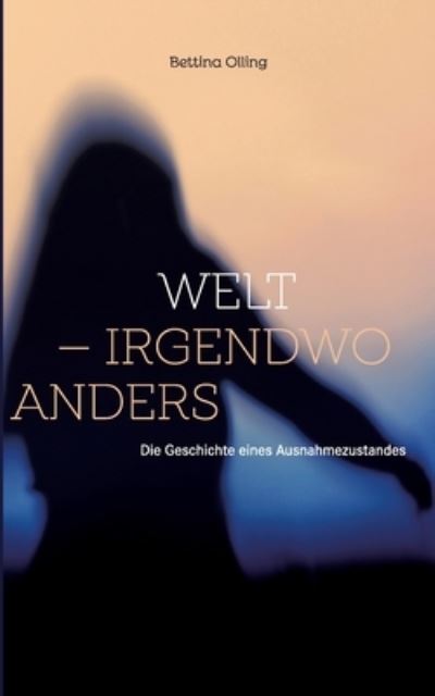 Cover for Bettina Olling · Welt - irgendwo anders (Paperback Book) (2021)