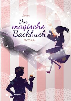 Cover for Tini Wider · Das magische Backbuch (Hardcover Book) (2021)