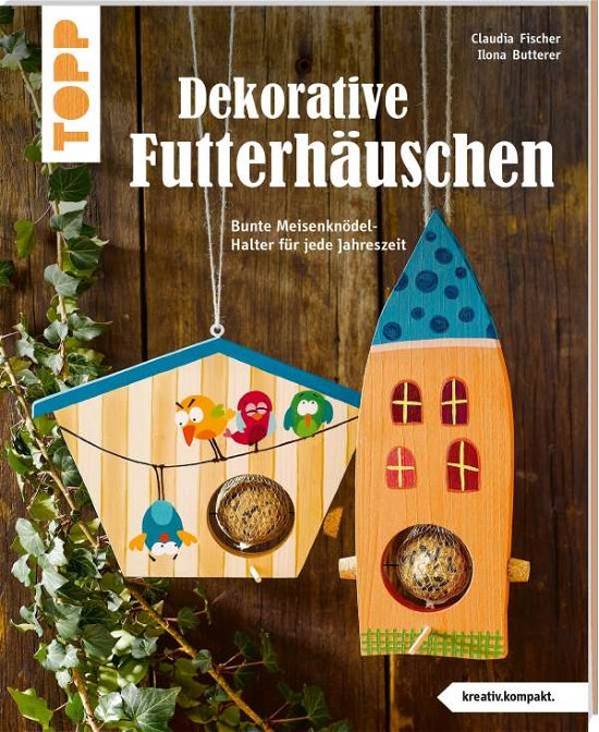 Cover for Claudia Fischer · Dekorative Futterhäuschen (kreativ.kompakt) (Taschenbuch) (2021)