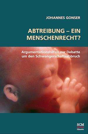 Cover for Johannes Gonser · Abtreibung - ein Menschenrecht? (Book) (2023)