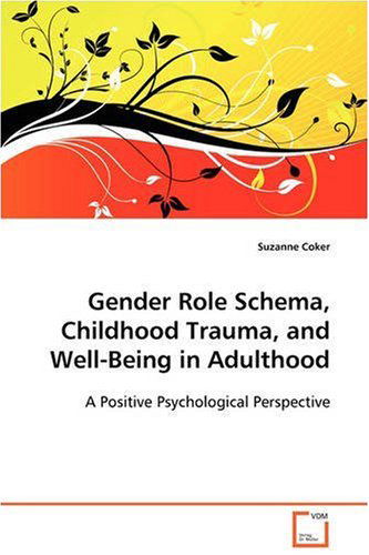 Cover for Suzanne Coker · Gender Role Schema, Childhood Trauma, and Well-being in Adulthood (Paperback Book) (2008)