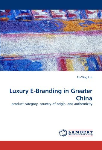 Cover for En-ying Lin · Luxury E-branding in Greater China: Product Category, Country-of-origin, and Authenticity (Taschenbuch) (2010)