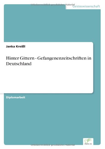 Cover for Janka Kreissl · Hinter Gittern - Gefangenenzeitschriften in Deutschland (Paperback Book) [German edition] (2004)