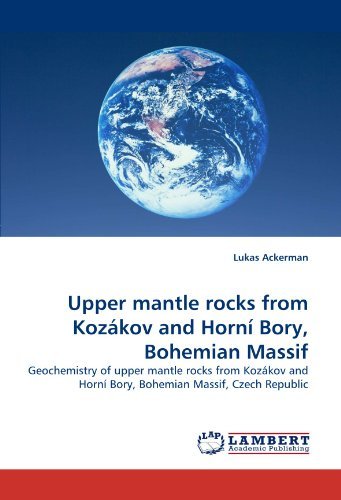 Cover for Lukas Ackerman · Upper Mantle Rocks from Kozákov and Horní Bory, Bohemian Massif: Geochemistry of Upper Mantle Rocks from Kozákov and Horní Bory, Bohemian Massif, Czech Republic (Paperback Book) (2011)