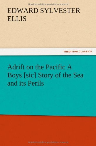 Cover for Edward Sylvester Ellis · Adrift on the Pacific a Boys [sic] Story of the Sea and Its Perils (Paperback Bog) (2012)