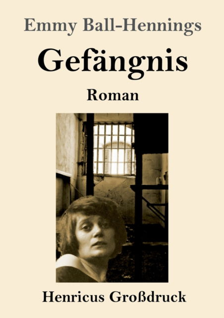 Cover for Emmy Ball-Hennings · Gefangnis (Grossdruck) (Paperback Book) (2019)
