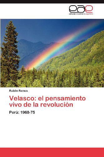 Cover for Rubèn Ramos · Velasco: El Pensamiento Vivo De La Revolución: Perú: 1968-75 (Paperback Book) [Spanish edition] (2012)