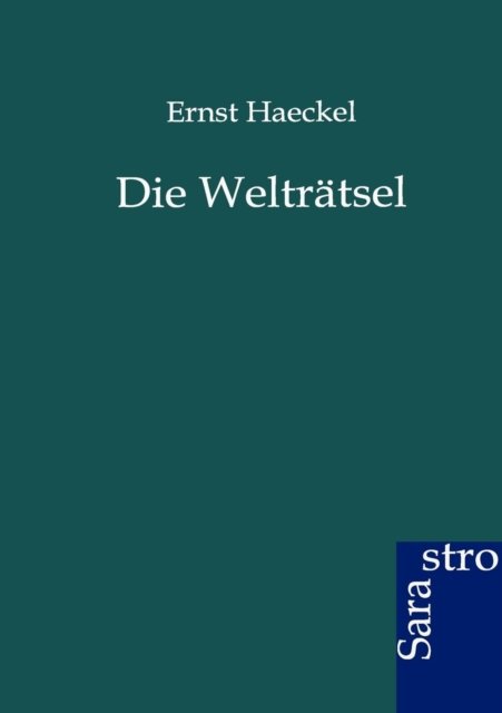 Cover for Ernst Haeckel · Die Weltratsel (Paperback Book) [German edition] (2012)