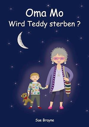 Cover for Sue Brayne · Oma Mo - Wird Teddy sterben? (Pamflet) (2021)