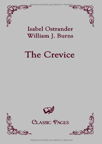 The Crevice (Classic Pages) - Isabel Ostrander - Kirjat - CT Salzwasser-Verlag GmbH & Company. KG - 9783867413879 - perjantai 6. elokuuta 2010