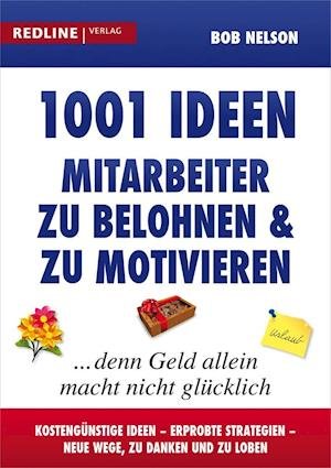 Cover for Bob Nelson · 1001 Ideen, Mitarbeiter Zu Belohnen Und Zu Motivieren (Bog)
