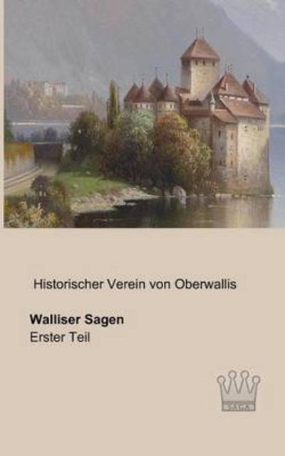 Cover for Historischer Verein Von Oberwallis · Walliser Sagen (Paperback Book) (2013)