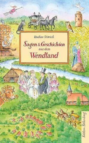 Cover for Undine Stiwich · Sagen und Geschichten aus dem Wendland (Bok) (2022)