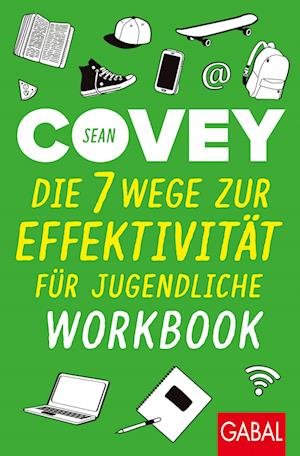 Cover for Covey Sean · Die 7 Wege Zur EffektivitÃ¤t FÃ¼r Jugendliche Â– Workbook (Bok)