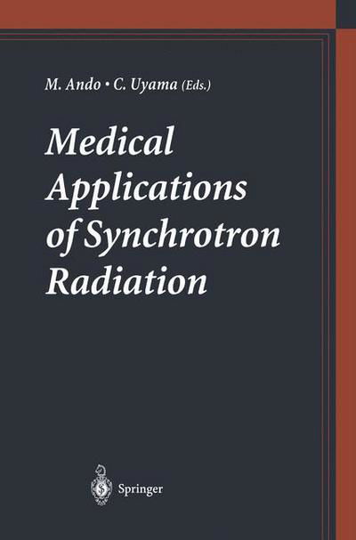 Cover for Masami Ando · Medical Applications of Synchrotron Radiation (Paperback Book) [Softcover reprint of the original 1st ed. 1998 edition] (2012)