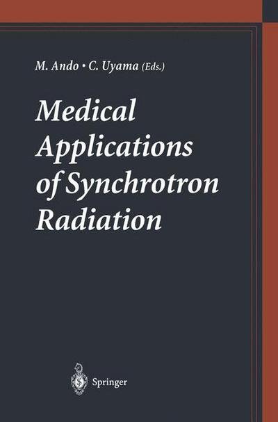 Masami Ando · Medical Applications of Synchrotron Radiation (Pocketbok) [Softcover reprint of the original 1st ed. 1998 edition] (2012)