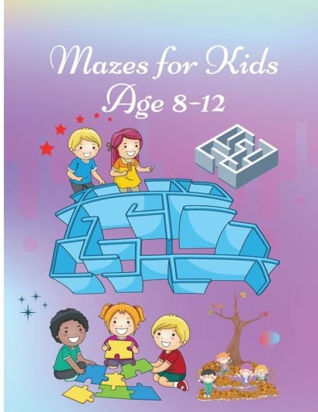 Cover for Roxie McDoris · Mazes for Kids age 8-12 (Paperback Book) (2021)