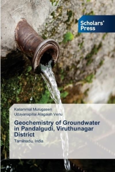 Cover for Kaliammal Murugasen · Geochemistry of Groundwater in Pandalgudi, Viruthunagar District (Pocketbok) (2021)