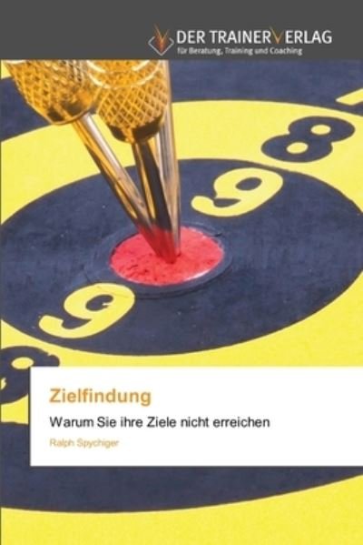 Cover for Ralph Spychiger · Zielfindung (Paperback Book) (2021)