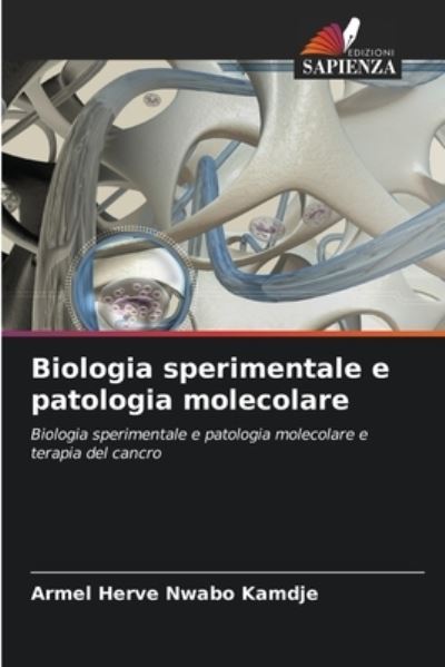 Cover for Armel Herve Nwabo Kamdje · Biologia sperimentale e patologia molecolare (Paperback Book) (2021)