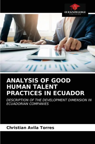 Cover for Christian Avila Torres · Analysis of Good Human Talent Practices in Ecuador (Paperback Book) (2021)