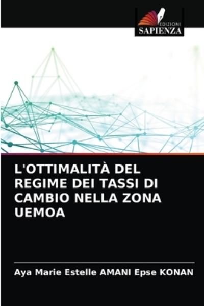 Cover for Aya Marie Estelle Amani Epse Konan · L'Ottimalita del Regime Dei Tassi Di Cambio Nella Zona Uemoa (Taschenbuch) (2021)