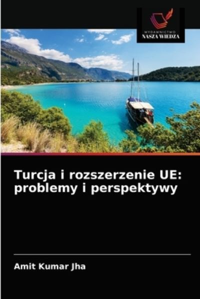 Cover for Amit Kumar Jha · Turcja i rozszerzenie UE (Paperback Book) (2021)