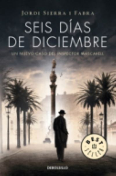 Cover for Jordi Sierra I Fabra · Seis dias de diciembre / Six Days in December - Inspector Mascarell (Taschenbuch) (2015)