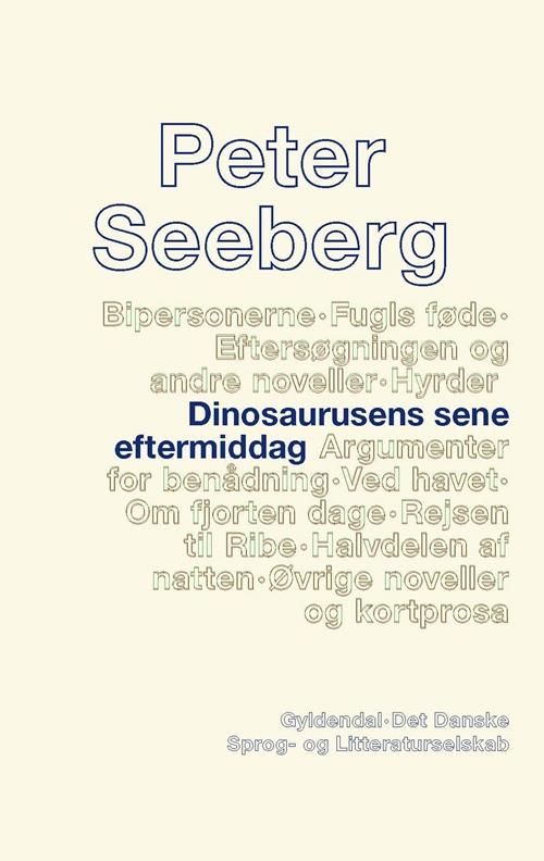 Dinosaurusens sene eftermiddag - Peter Seeberg - Bøger - Gyldendal - 9788702234879 - 1. juni 2017