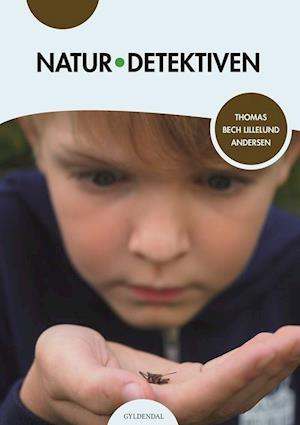 Thomas Bech Lillelund Andersen · Naturdetektiven (Taschenbuch) [1. Ausgabe] (2022)