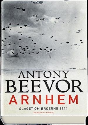 Cover for Antony Beevor · Arnhem - Slaget om broerne 1944 (Gebundesens Buch) [1. Ausgabe] (2018)