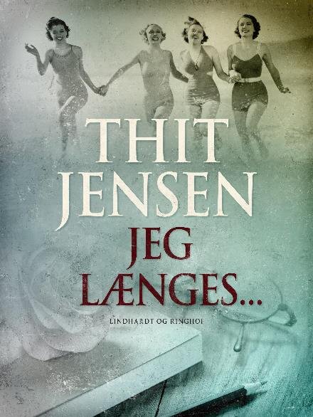 Cover for Thit Jensen · Jeg længes... (Sewn Spine Book) [1th edição] (2017)