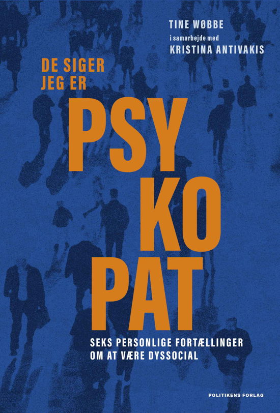 Cover for Kristina Antivakis; Tine Wøbbe · De siger jeg er psykopat (Sewn Spine Book) [1. Painos] (2023)