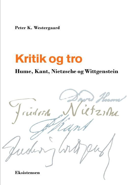 Kritik og tro - Peter K. Westergaard - Bøker - Eksistensen - 9788741000879 - 5. juli 2016