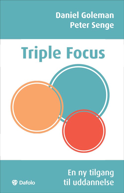 Triple Focus - Daniel Goleman og Peter Senge - Books - Dafolo - 9788771601879 - November 20, 2015