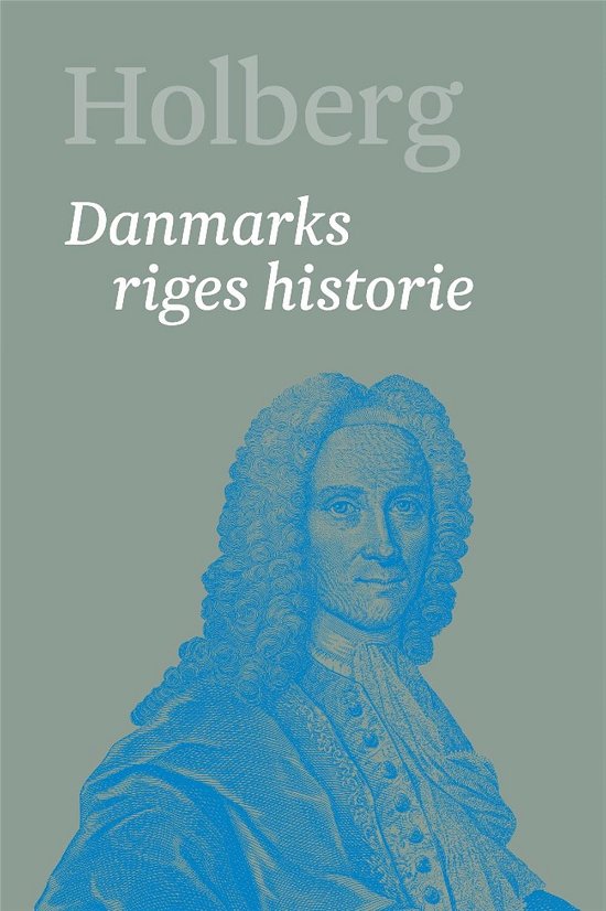Cover for Holberg Ludvig · Holberg. Ludvig Holbergs hovedværker 1-22, bind 10: Danmarks riges historie 3 (Inbunden Bok) [1:a utgåva] (2017)