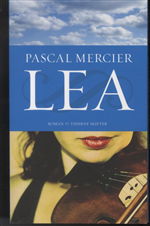 Cover for Pascal Mercier · Lea (Sewn Spine Book) [1st edition] (2009)