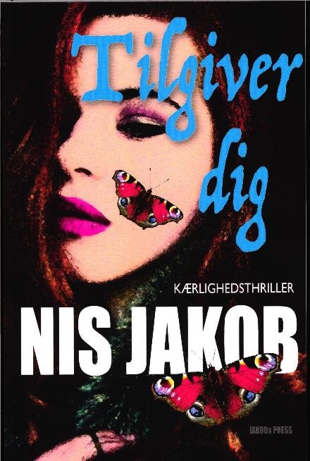 Cover for Nis Jakob · Tilgiver dig (Hæftet bog) [1. udgave] (2017)