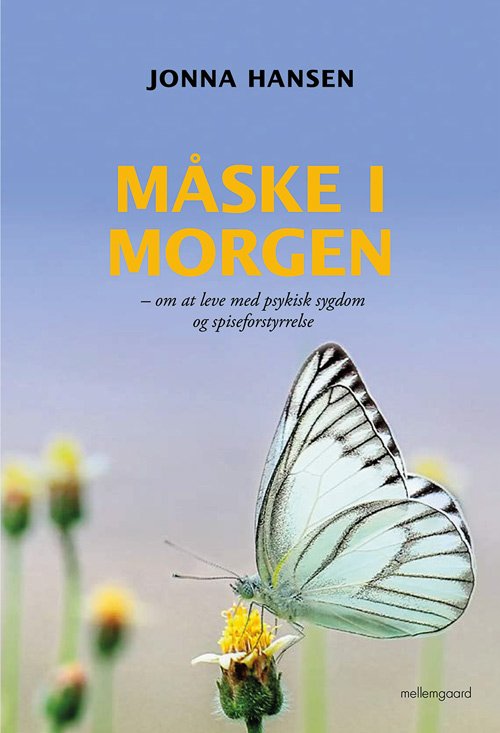 Måske i morgen - Jonna Hansen - Kirjat - Forlaget mellemgaard - 9788793692879 - maanantai 3. syyskuuta 2018