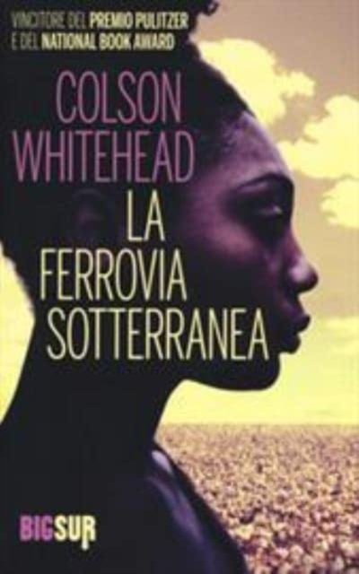 Cover for Colson Whitehead · La Ferrovia Sotterranea (Bok)