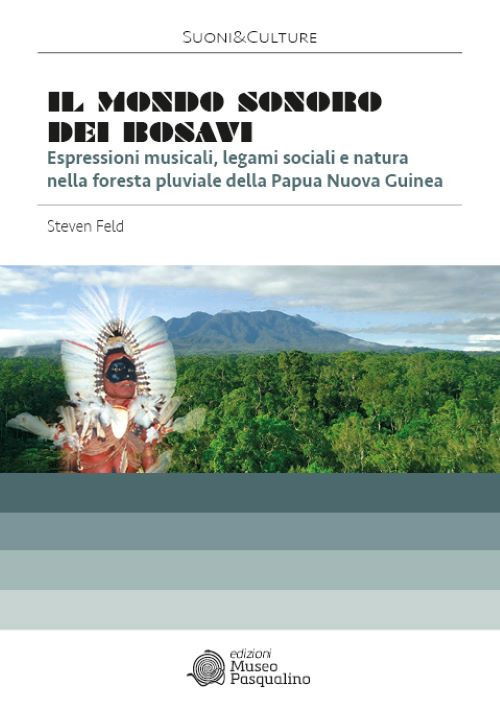 Cover for Steven Feld · Il Mondo Sonoro Dei Bosavi. Espressioni Musicali, Legami Sociali E Natura Nella Foresta Pluviale Della Papua Nuova Guinea. Con 2 CD. Con (Book)