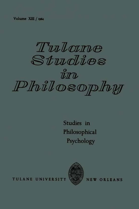 James Kern Feibleman · Studies in Philosophical Psychology - Tulane Studies in Philosophy (Paperback Book) [Softcover reprint of the original 1st ed. 1964 edition] (1964)