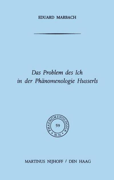 E. Marbach · Das Problem Des Ich in Der Phanomenologie Husserls - Phaenomenologica (Inbunden Bok) [1974 edition] (1974)