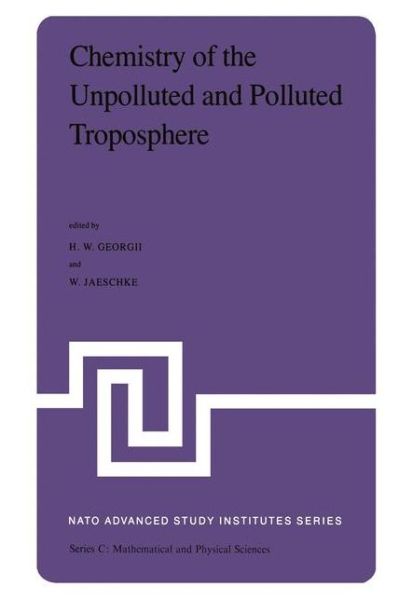 Cover for H W Georgii · Chemistry of the Unpolluted and Polluted Troposphere: Proceedings of the NATO Advanced Study Institute held on the Island of Corfu, Greece, September 28 - October 10, 1981 - NATO Science Series C (Gebundenes Buch) [1982 edition] (1982)