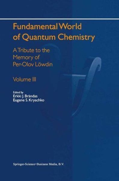 Cover for Erkki J Brandas · Fundamental World of Quantum Chemistry: A Tribute to the Memory of Per-Olov Loewdin Volume III (Pocketbok) [Softcover reprint of hardcover 1st ed. 2004 edition] (2010)