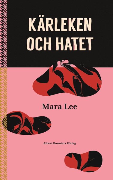 Cover for Mara Lee · Kärleken och hatet (Hardcover Book) (2018)