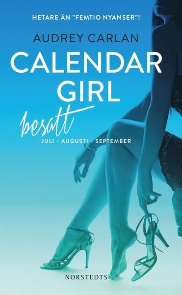 Cover for Audrey Carlan · Calendar Girl: Calendar Girl. Besatt : juli, augusti, september (Paperback Bog) (2018)