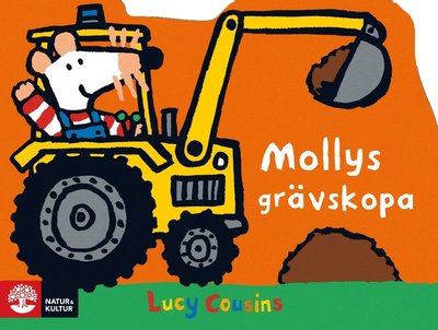 Mollys grävskopa - Lucy Cousins - Książki - Natur & Kultur Allmänlitteratu - 9789127142879 - 11 lipca 2015