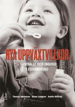 Nya uppväxtvillkor : samhälle och individ i förändring - Johansson Thomas - Books - Liber AB - 9789147096879 - February 14, 2013